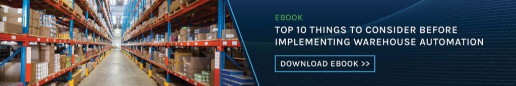Top 10 things to consider before implementing warehouse automation